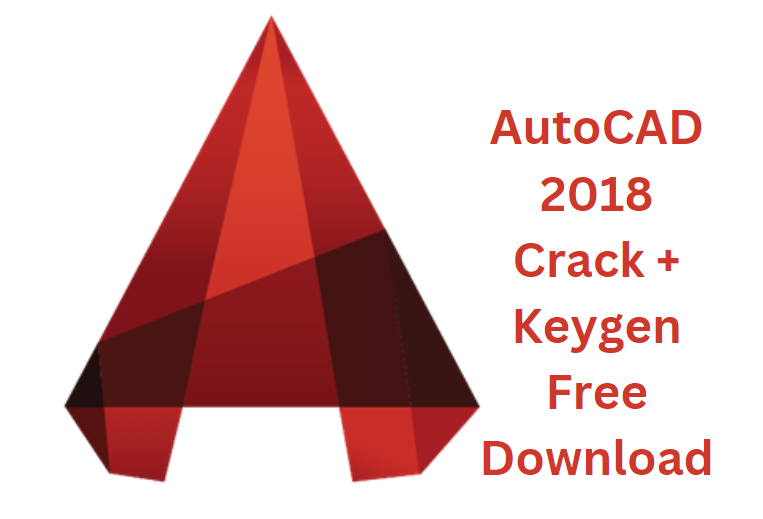 AutoCAD 2018 Crack + Keygen Free Download